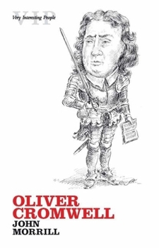 Oliver Cromwell (Very Interesting People S.) - Book #17 of the Very Interesting People