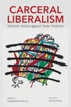 Hardcover Carceral Liberalism: Feminist Voices Against State Violence Book