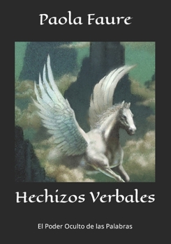 Paperback Hechizos Verbales: El Poder Oculto de las Palabras [Spanish] Book