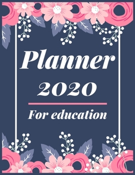Planner 2020 for Education: Pretty Simple Planner - 2020 Planner (8.5′ x 11′ ), 128 pages