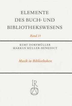 Musik in Bibliotheken: Materialien - Sammlungstypen - Musikbibliothekarische Praxis