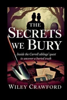 The Secrets We Bury: Inside The Carroll Siblings’ Quest To Uncover A Buried Truth