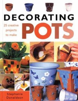 Paperback Decorating Pots: 25 Creative Projects to Make Book