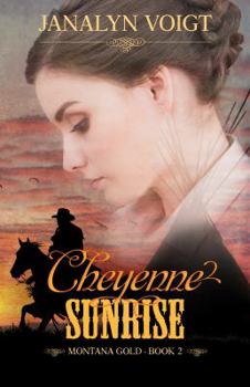 Cheyenne Sunrise - Book #2 of the Montana Gold