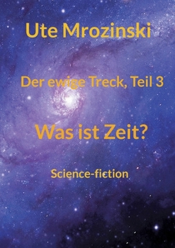 Paperback Der ewige Treck, Teil 3: Was ist Zeit? [German] Book