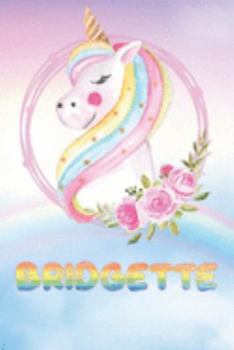 Paperback Bridgette: Bridgette's Unicorn Personal Custom Named Diary Planner Perpetual Calander Notebook Journal 6x9 Personalized Customize Book