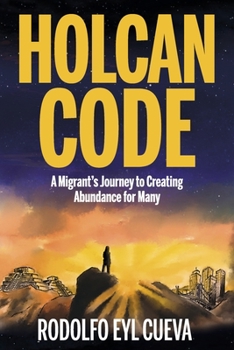 Paperback Holcan Code: A Migrant's Journey to Creating Abundance for Many Book