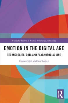 Paperback Emotion in the Digital Age: Technologies, Data and Psychosocial Life Book