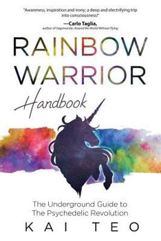 Paperback Rainbow Warrior Handbook: The Underground Guide to The Psychedelic Revolution Book