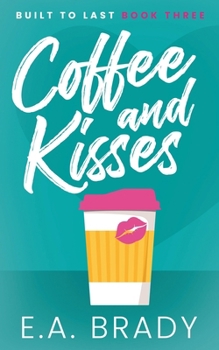 Coffee and Kisses (Built to Last)