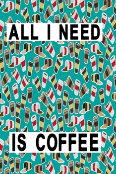 Paperback All I need is coffee: Coffee notebook for ladies and gentlemen Book