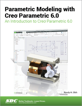 Paperback Parametric Modeling with Creo Parametric 6.0 Book