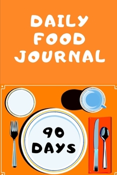 Daily Food Journal: 90 days exercise & diet journal daily