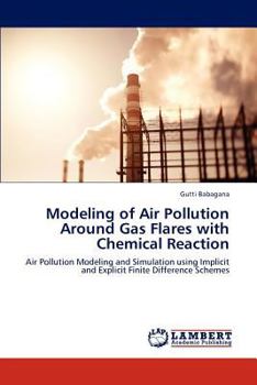 Paperback Modeling of Air Pollution Around Gas Flares with Chemical Reaction Book