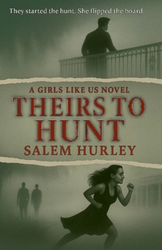 Theirs to Hunt : Girls Like Us Book 1