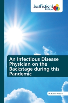 Paperback An Infectious Disease Physician on the Backstage during this Pandemic Book