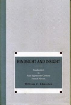 Paperback Hindsight and Insight: Focalization in Four Eighteenth-Century French Novels Book