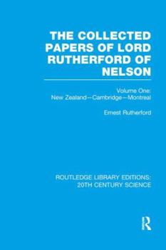 Paperback The Collected Papers of Lord Rutherford of Nelson: Volume 1 Book