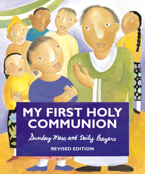 Hardcover My First Holy Communion: Sunday Mass and Daily Prayers, Revised Edition Book