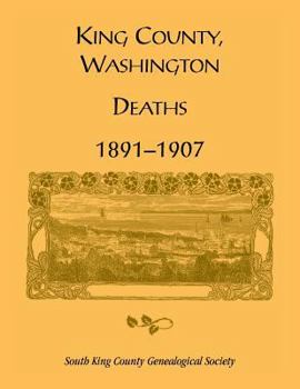 Paperback King County, Washington, Deaths, 1891-1907 Book