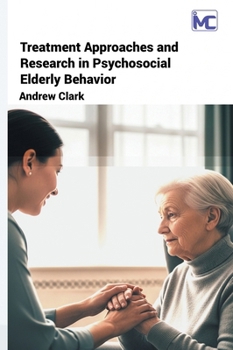 Hardcover Treatment Approaches and Research in Psychosocial Elderly Behavior Book