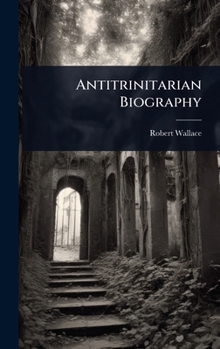 Hardcover Antitrinitarian Biography Book