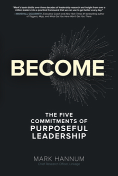 Hardcover Become: The Five Commitments of Purposeful Leadership Book