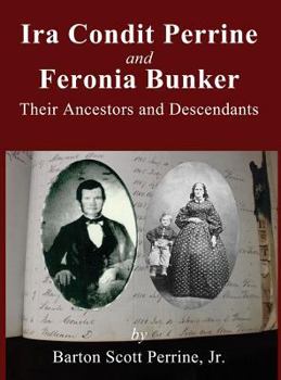 Hardcover Ira Condit Perrine and Feronia Bunker: Their Ancestors and Descendants Book