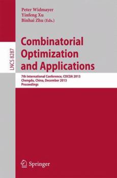 Paperback Combinatorial Optimization and Applications: 7th International Conference, Cocoa 2013, Chengdu, China, December 12-14, 2013, Proceedings Book