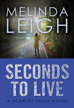Seconds to Live - Book #3 of the Scarlet Falls