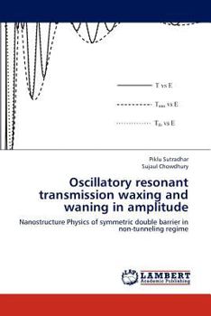 Paperback Oscillatory Resonant Transmission Waxing and Waning in Amplitude Book