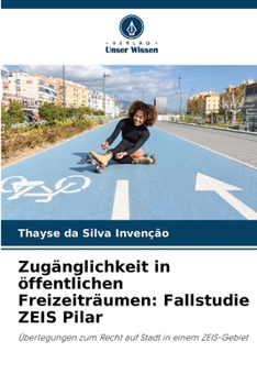 Paperback Zugänglichkeit in öffentlichen Freizeiträumen: Fallstudie ZEIS Pilar [German] Book