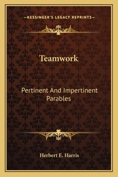 Paperback Teamwork: Pertinent And Impertinent Parables Book