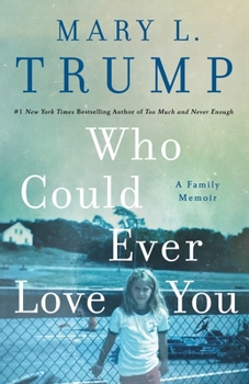 Hardcover Who Could Ever Love You: A Family Memoir Book