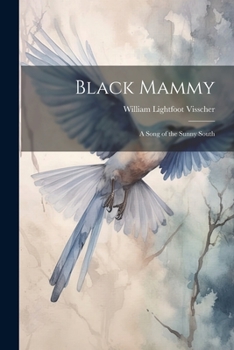 Paperback Black Mammy: A Song of the Sunny South Book