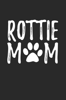 Paperback Rottie Mom: Rottie I Rottweiler Owner I Dog Lover Book