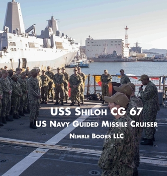 USS Shiloh Cg-67: US Navy Guided Missile Cruiser (Cool Ships)