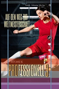 Professionell III: Auf Dem Weg Zur Weltmeisterschaft
