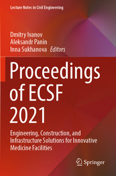 Paperback Proceedings of Ecsf 2021: Engineering, Construction, and Infrastructure Solutions for Innovative Medicine Facilities Book