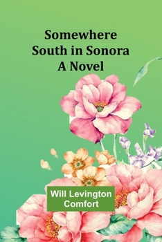 Paperback Somewhere south in Sonora Book