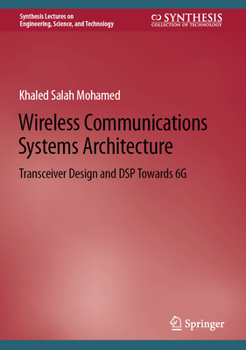 Hardcover Wireless Communications Systems Architecture: Transceiver Design and DSP Towards 6g Book