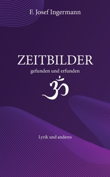 Paperback Zeitbilder: gefunden und erfunden. Lyrik und anderes [German] Book
