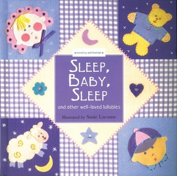 Hardcover Sleep, Baby, Sleep: And Other Well-Loved Lullabies, A Nursery Collection Book