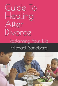 Paperback Guide To Healing After Divorce: Reclaiming Your Life Book