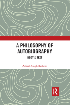 Paperback A Philosophy of Autobiography: Body & Text Book