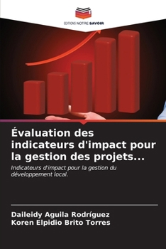 Paperback Évaluation des indicateurs d'impact pour la gestion des projets... [French] Book