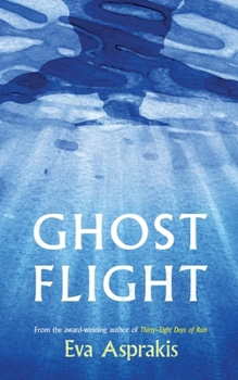 Paperback Ghost Flight: A Compelling Tale of Friendship, Secrets and Post-Conflict Cyprus from the Award-Winning Author of Thirty-Eight Days of Rain Book