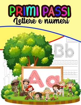 primi passi Lettere e numeri: libro di attivit? per bambini: et? 3+: libro di attivit? per bambini in et? prescolare per iniziare a disegnare letter
