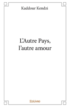 L’Autre Pays, l’autre amour (French Edition)