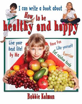 Hardcover I Can Write a Book about How to Be Healthy and Happy Book
